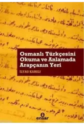Osmanlı Türkçesini Okuma ve Anlamada Arapçanın Yeri