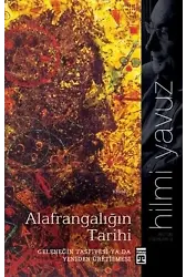 Alafrangalığın Tarihi; Geleneğin Tasfiyesi ya da Yeniden Üretilmesi