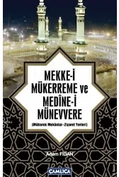 Mekke-i Mükerreme ve Medine-i Münevvere; Mübarek Mekanlar - Ziyaret Yerleri