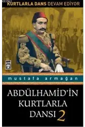 Abdülhamid'in Kurtlarla Dansı 2