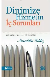 Dinimize Hizmetin İç Sorunları; Sebepler / Çareler / Hikmetler