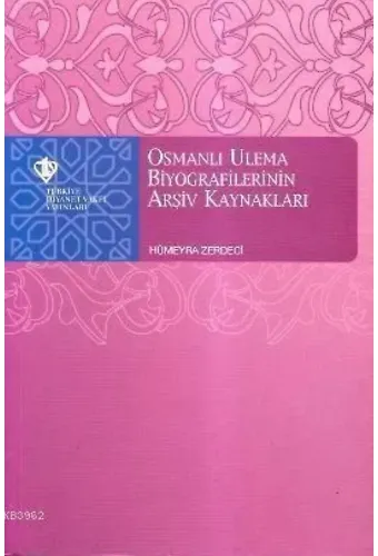 Osmanlı Ulema Biyografilerinin Arşiv Kaynakları