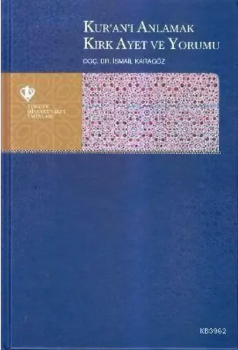 Kur'an-ı Anlamak Kırk Ayet ve Yorumu