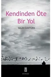 Kendinden Öte Bir Yol