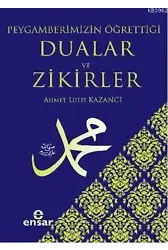 Peygamberimizin Öğrettiği Dualar ve Zikirler