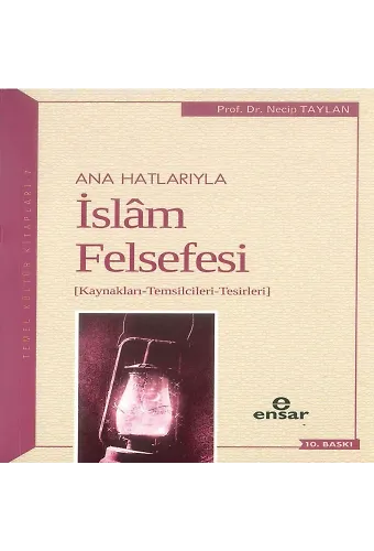 Anahatlarıyla İslam Felsefesi; Kaynakları-Temsilcileri-Tesirleri