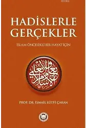 Hadislerle Gerçekler; İslam Öncelikli Bir Hayat İçin