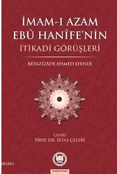 İmam-ı Azamın Ebu Hanife'nin İtikadi Görüşleri