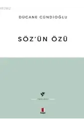 Sözün Özü - Kelâm-ı ilâhînin Tabiatına Dâir