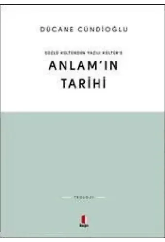 Sözlü Kültürden Yazılı Kültüre Anlamın Tarihi