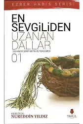 En Sevgiliden Uzanan Dallar 1; 120 Hadis- i Şerif Metni ve Tercümesi