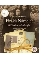 Firaklı Nâmeler; Akifin Gurbet Mektupları