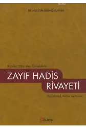 Kütüb-i Sitte'den Örneklerle Zayıf Hadis Rivayeti; Metodolojik Anlam ve Yorum