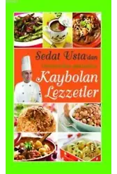 Sedat Usta'dan Osmanlı'dan Günümüze Kaybolan Lezzetler