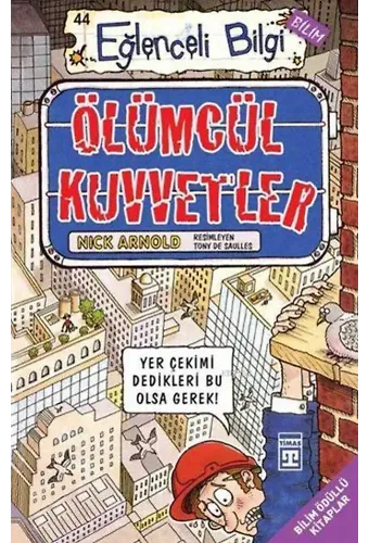 Ölümcül Kuvvetler; Eğlenceli Bilim, +10 Yaş