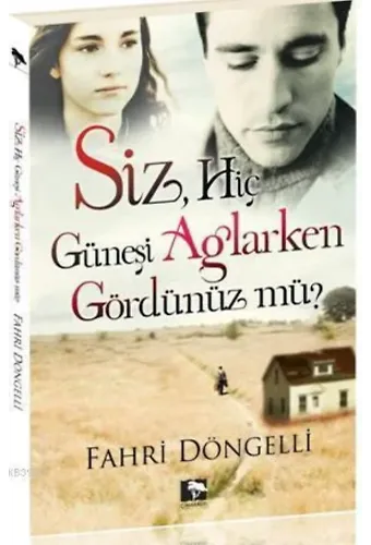 Siz Hiç Güneşi Ağlarken Gördünüz Mü?