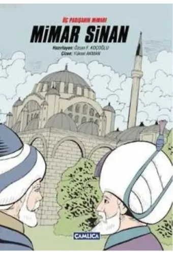 Üç Padişahın Mimarı Mimar Sinan (Ciltli)