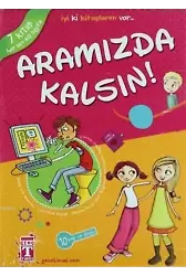 Aramızda Kalsın! Seti (7 Kitap); Aramızda Kalsın Dizisi, 11+ Yaş