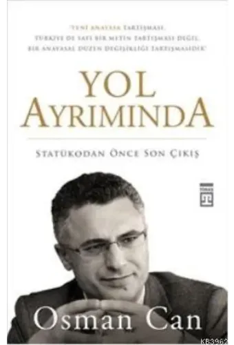 Yol Ayrımında; Statükodan Önce Son Çıkış