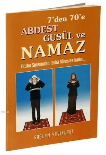 7'den 70'e Abdest Gusül ve Namaz (Kod: 011-Küçük Boy-Kuşe Kağıt); Fatiha Suresinden Duha suresine kadar