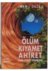 Ölüm Kıyamet Ahiret; Kabir-Cennet-Cehennem