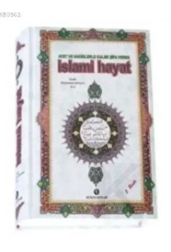 Ayet ve Hadislerle Kalbe Şifa Veren İslami Hayat