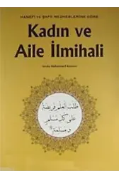 Kadın ve Aile İlmihali; Hanefi ve Şafii Mezheblerine Göre