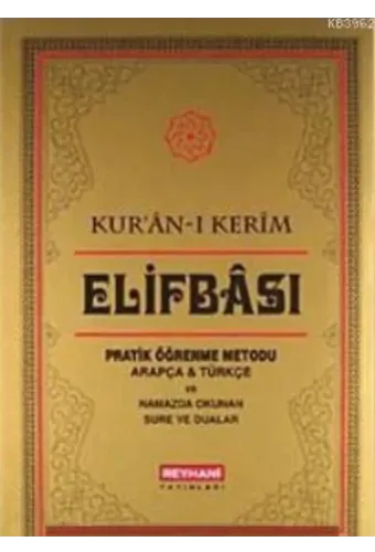 Kur'an-ı Kerim Elifbası Pratik Öğrenme Metodu; Arapça-Türkçe ve Namazda Okunan Sure ve Dualar