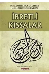 Peygamberler, Sahabeler ve Allah Dostlarından İbretli Kıssalar