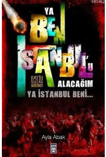 Ya Ben İstanbul'u Alacağım Ya İstanbul Beni