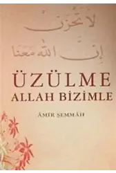 Üzülme Allah Bizimle
