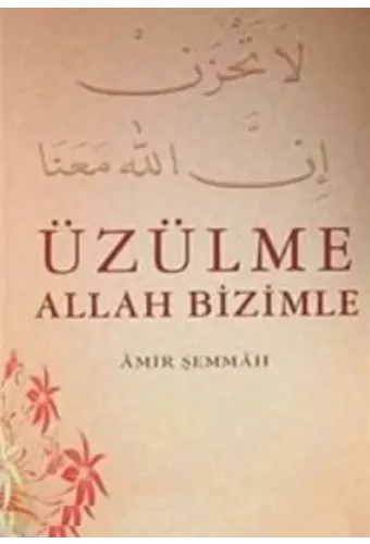Üzülme Allah Bizimle