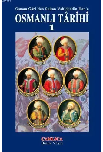 Osmanlı Tarihi Cilt 3; Osman Gazi'den Sultan Vahidüddin Han'a
