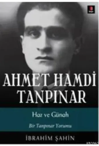 Ahmet Hamdi Tanpınar Haz ve Günah; Bir Tanpınar Yorumu