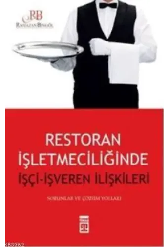 Restoran İşletmeciliğinde İşçi - İşveren İlişkileri