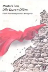 Dile Duran Ölüm; Klasik Türk Edebiyatında Mersiyeler