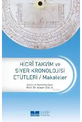 Hicri Takvim ve Siyer Kronolojisi Etütleri