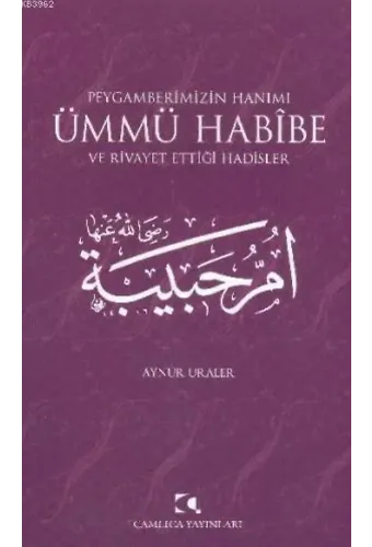 Peygamberimizin Hanımı Ümmü Habibe Ve Rivayet Ettiği Hadisler