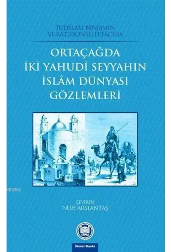 Orta Çağda İki Yahudi Seyyahın İslam Dünyası Gözlemleri