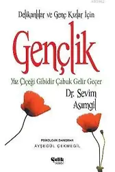 Gençlik (Delikanlılar ve Genç Kızlar İçin); Yaz Çiçeği Gibidir Çabuk Gelir
