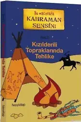 Kızılderili Topraklarında Tehlike; Bu Macerada Kahraman Sensin!