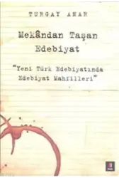 Mekândan Taşan Edebiyat; Yeni Türk Edebiyatında Edebiyat Mahfilleri