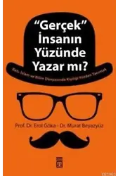 ''Gerçek'' İnsanın Yüzünde Yazar mı?