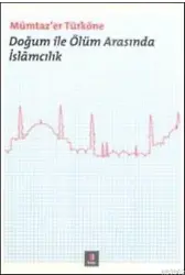Doğum ile Ölüm Arasında İslâmcılık