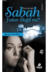 Sabah Yakın Değil mi?
