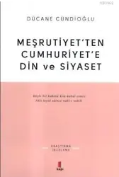 Meşrutiyetten Cumhuriyete Din ve Siyaset
