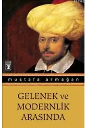 Gelenek Ve Modernlik Arasında