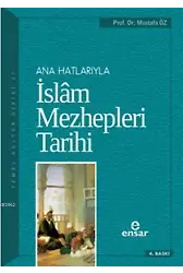 Anahatlarıyla İslam Mezhepleri Tarihi