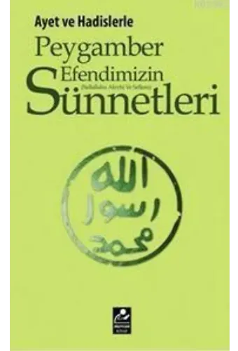 Ayet ve Hadislerle Peygamber Efendimizin (s.a.v) Sünnetleri