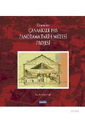 Osmanlı'nın Çanakkale 1915 Panorama Tarihi Müzesi Projesi (Ciltli)